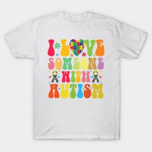 I love someone with Autism Autism Awareness Gift for Birthday, Mother's Day, Thanksgiving, Christmas T-Shirt